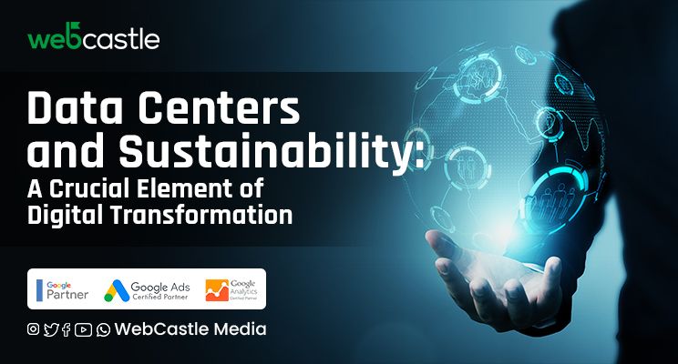 Data Centers and Sustainability: A Crucial Element of Digital Transformation