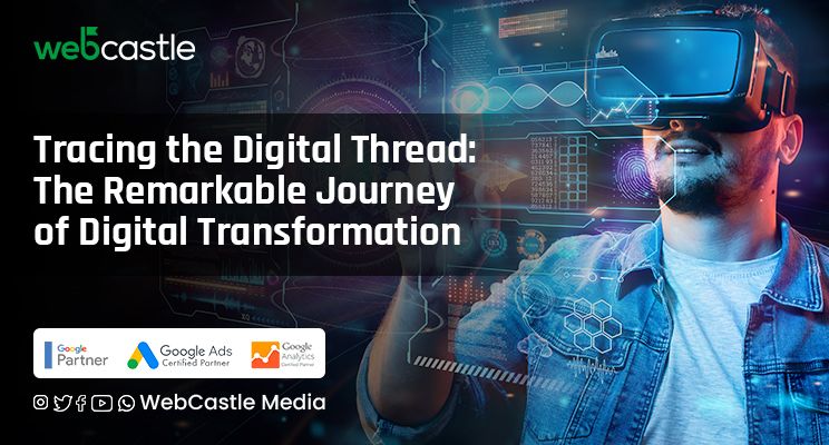 Tracing The Digital Thread: The Remarkable Journey of Digital Transformation