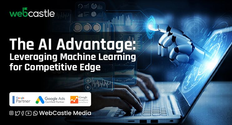 The AI Advantage: Leveraging Machine Learning for Competitive Edge