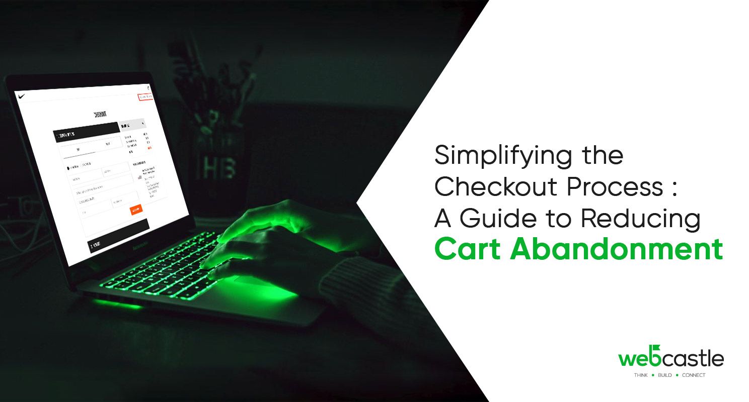 Simplifying the Checkout Process: A Guide to Reducing Cart Abandonment