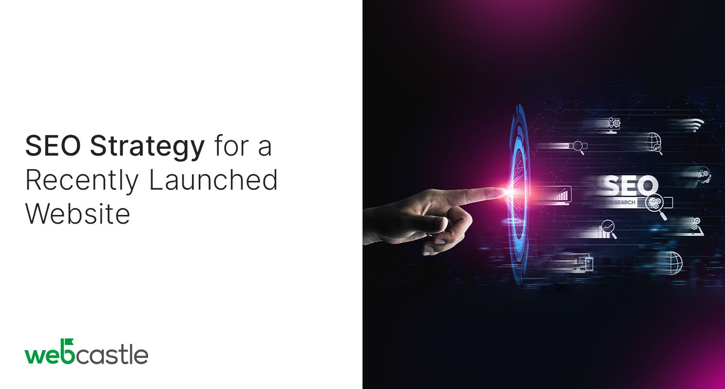 SEO Strategy For A Recently Launched Website