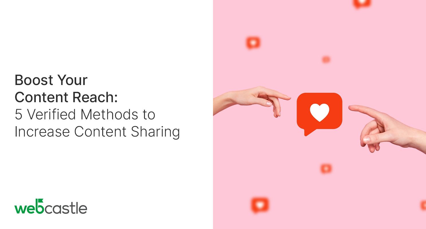 Boost Your Content Reach:5 Verified Methods to Increase Content Sharing