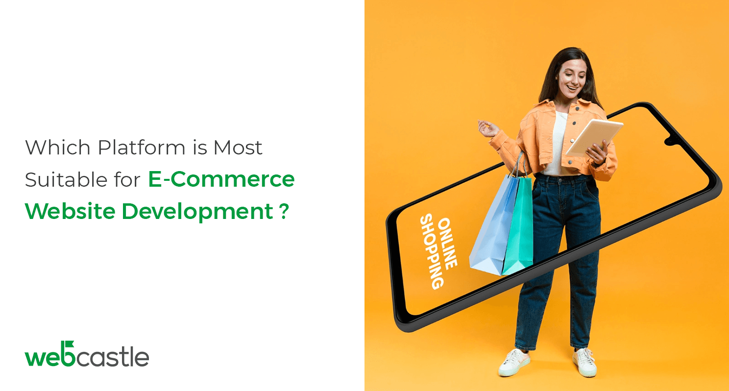 Which Platform is Most Suitable for E-Commerce Website Development