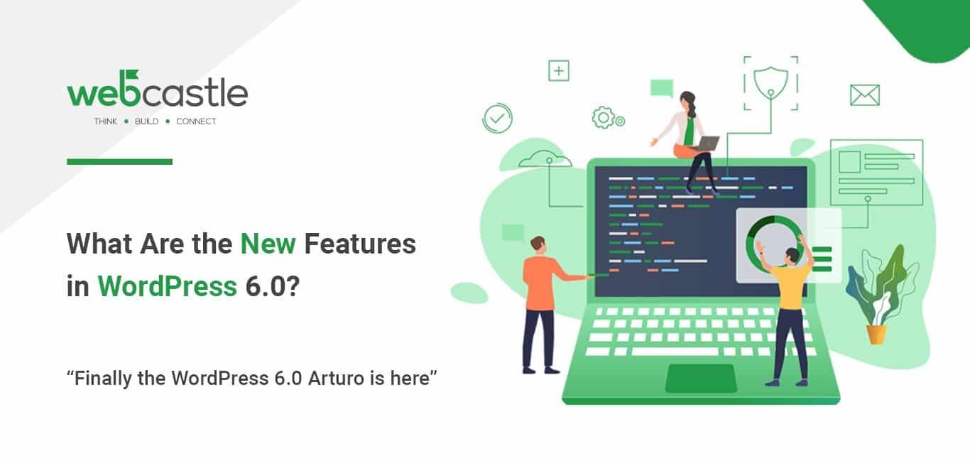 What Are the New Features in WordPress 6.0?